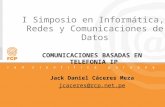 1/48 I Simposio en Informática, Redes y Comunicaciones de Datos COMUNICACIONES BASADAS EN TELEFONIA IP Jack Daniel Cáceres Meza jcaceres@rcp.net.pe.