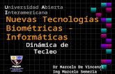1 Nuevas Tecnologías Biométricas - Informáticas Dinámica de Tecleo UAI U niversidad A bierta I nteramericana Dr Marcelo De Vincenzi Ing Marcelo Semeria.