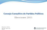 Consejo Consultivo de Partidos Políticos Elecciones 2011 Buenos Aires 28 de abril de 2011.