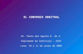 EL CONVENIO ARBITRAL Dr. Paolo del Aguila R. de S. Diplomado de Arbitraje – UIGV Lima, 10 y 11 de junio de 2005.