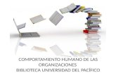 COMPORTAMIENTO HUMANO DE LAS ORGANIZACIONES BIBLIOTECA UNIVERSIDAD DEL PACÍFICO.