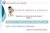 Algoritmo y Estructura de Datos I 2006 - I Facultad de Ingeniería y Arquitectura Juan José Montero Román. jmonteror@usmp.edu.pe Sesión 5 - Estructuras.