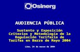 AUDIENCIA PÚBLICA Sustento y Exposición Criterios y Metodología de la Regulación Tarifaria de Tarifas en Barra de Mayo 2004 Lima, 24 de marzo de 2004.