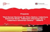 "Red Dorsal Nacional de Fibra Óptica: Cobertura Universal Norte, Cobertura Universal Sur y Cobertura Universal Centro" - RDNFO Proyecto