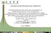 ESCUELA POLITÉCNICA DEL EJÉRCITO DEPARTAMENTO DE CIENCIAS ECONÓMICAS ADMINISTRATIVAS Y DE COMERCIO PROPUESTA ESTRATÉGICA DE MARKETING PARA INCREMENTAR.