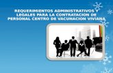 REQUERIMIENTOS ADMINISTRATIVOS Y LEGALES PARA LA CONTRATACION DE PERSONAL CENTRO DE VACUNACION VIVIANA.