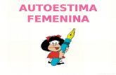 Jucabu@hotmail.com AUTOESTIMA FEMENINA. jucabu@hotmail.com A medida que envejecemos, las mujeres ganamos peso. Esto ocurre porque acumulamos mucha información.