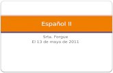 Srta. Forgue El 13 de mayo de 2011 Español II. Ahora mismo   Aprender.