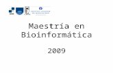 Maestría en Bioinformática 2009. algo de historia reciente # En el año 2005 comienza a actuar una comisión para desarrollar un diploma en bioinformática,