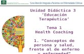 Unidad 3. Educación terapéutica. Tema 1.1. Conceptos de personas y salud, frente al de enfermo y enfermedad