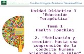 Unidad 3. Educación terapéutica. Tema 1.2. Motivación y emoción: hacia una comprensión de la conducta humana orientada a la salud