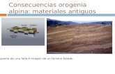 Consecuencias orogenia alpina: materiales antiguos Esquema de una falla e imagen de un terreno fallado.