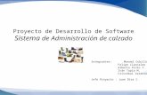 Proyecto de Desarrollo de Software Sistema de Administración de calzado Integrantes: Manuel Cubillos V. Felipe Llancaleo P. Alberto Pinto T. Iván Tapia.