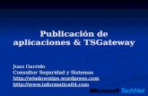 Publicación de aplicaciones & TSGateway Juan Garrido Consultor Seguridad y Sistemas  .