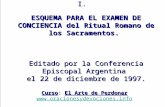 I. ESQUEMA PARA EL EXAMEN DE CONCIENCIA del Ritual Romano de los Sacramentos. Editado por la Conferencia Episcopal Argentina el 22 de diciembre de 1997.