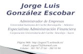 Administrador de Empresas Universidad Autónoma del Caribe Barranquilla – Atlántico Especialista Administración Financiera Corporación Universitaria del.
