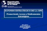 El FONDO ESTRATEGICO DE LA OPS Promoviendo Acceso a Medicamentos Estratégicos Nora Giron James Fitzgerald Fondo Estratégico OPS/OMS.