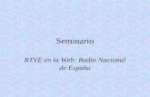 Seminario RTVE en la Web: Radio Nacional de España.