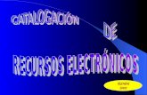 ©SMM 2002. DOCUMENTOS ELECTRÓNICOS Accesibles en línea (RTC, Internet) Documentos electrónicos tangibles (disquetes, CD-ROM,...) PARA SU CATALOGACIÓN.