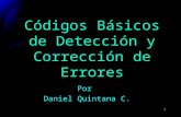 1 Códigos Básicos de Detección y Corrección de Errores Por Daniel Quintana C.