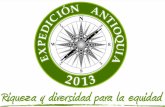 Qué es Expedición Antioquia 2013 Expedición Antioquia es un Programa de Investigación de largo alcance que permitirá identificar, inventariar, georreferenciar.