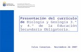 Presentación del currículo de Biología y Geología 3.º y 4.º de la Educación Secundaría Obligatoria. Islas Canarias. Noviembre de 2007.