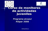 Alba Reguillo Moreno Curso de monitores de actividades juveniles Programa alcazul Riópar 2008.