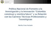 Política Nacional de Fomento a la Investigación y la Innovación Colombia construye y siembra futuro y su Relación con las Carreras Técnicas Profesionales.