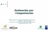 Evaluación por Competencias Mejoramiento de la Educación Media en Antioquia SEDUCA – Banco Mundial Formación en Diseño Curricular por Competencias CORPOEDUCACIÓN.
