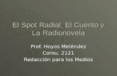 El Spot Radial, El Cuento y La Radionovela Prof. Hoyos Meléndez Comu. 2121 Redacción para los Medios.