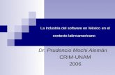 La industria del software en México en el contexto latinoamericano Dr. Prudencio Mochi Alemán CRIM-UNAM 2006.