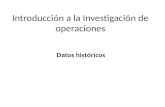 Introducción a la Investigación de operaciones Datos históricos.