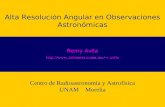 Alta Resolución Angular en Observaciones Astronómicas Remy Avila r.avila Centro de Radioastronomía y Astrofísica UNAM Morelia.