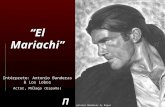 Π El Mariachi Intérprete: Antonio Banderas & Los Lobos Actor, Málaga (España) Antonio Banderas by Rogue Derek.