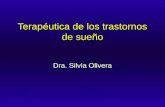 Terapéutica de los trastornos de sueño Dra. Silvia Olivera.