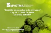 28 de marzo 2012 Asociación de Despachantes de Aduana del Uruguay Gestión de residuos de envases Ley Nº 17.849 de 2004 Decreto 260/007.