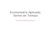 Econometría Aplicada: Series de Tiempo DR. PELAYO DELGADO TELLO.