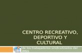 Centro Recreativo, Deportivo Y Cultural