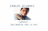 CARLOS ALVAREZ CONVOCA 2DA.MARCHA POR LA PAZ. Carlos Álvarez pide marchar por la paz El reconocido cómico alzó su voz de protesta ante los hechos de violencia.