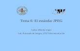 Tema 6: El estándar JPEG Carlos Alberola López Lab. Procesado de Imagen, ETSI Telecomunicación.