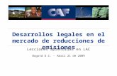 Desarrollos legales en el mercado de reducciones de emisiones Lecciones aprendidas en LAC Bogotá D.C. – Abril 21 de 2009.