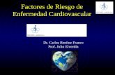 Factores de Riesgo de Enfermedad Cardiovascular Dr. Carlos Benítez Franco Prof. Julio Elverdín.