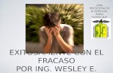 COMO LIDIAR EXITOSAMENTE CON EL FRACASO POR ING. WESLEY E. JONES UNA PRESENTACIÓ N ESPECIAL PARA FUMOLIJUP.