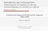 Senderos de Innovación : repensando el Gobierno de las universidades en América Latina Daniel Samoilovich Conferencia Regional de Educación Superior CRES.