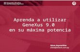 Aprenda a utilizar GeneXus 9.0 en su máxima potencia Silvia Keymetlian silvia@artech.com.uy.