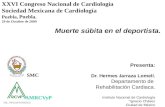 Presenta: Dr. Hermes I larraza Lomelí. Departamento de Rehabilitación Cardiaca. Instituto Nacional de Cardiología Ignacio Chávez Ciudad de México Muerte.