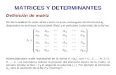 MATRICES Y DETERMINANTES Definición de matriz Se llama matriz de orden m×n a todo conjunto rectangular de elementos a ij dispuestos en m líneas horizontales.