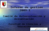 Informe de gestión 2009-I Comité de Autoevaluación y Acreditación Facultad de Ciencias y Educación.