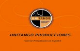•Iniciar Presentación en EspañolIniciar Presentación en Español UNITANGO PRODUCCIONES