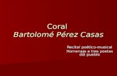 Coral Bartolomé Pérez Casas Recital poético-musical Homenaje a tres poetas del pueblo.